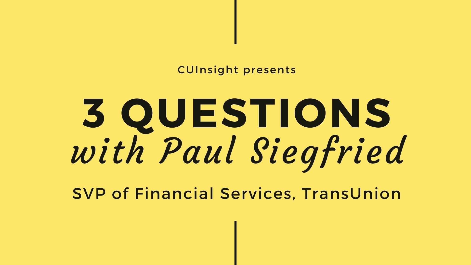 3 questions with TransUnion’s Paul Siegfried