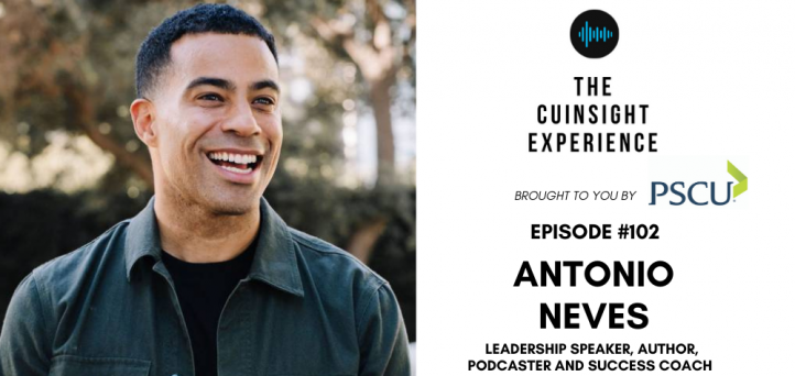 The CUInsight Experience podcast: Antonio Neves – Rediscover you (#102)