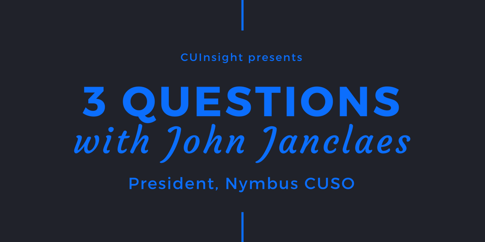 3 Questions with Nymbus CUSO’s John Janclaes