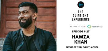 The CUInsight Experience podcast: Hamza Khan – Future of work (#127)