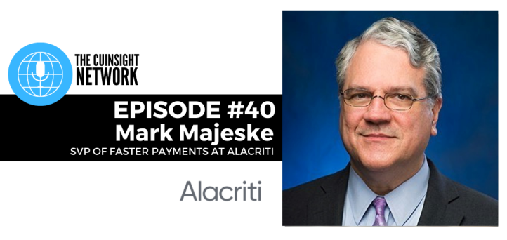 The CUInsight Network podcast: Faster payments – Alacriti (#40)