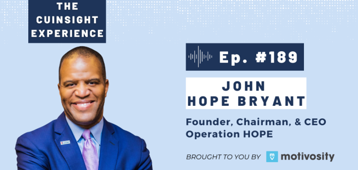 The CUInsight Experience podcast: John Hope Bryant – Financial dignity (#189)