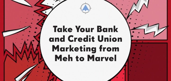 Take your credit union marketing from meh to marvel