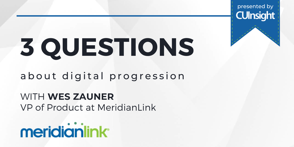 3 Questions with MeridianLink’s Wes Zauner